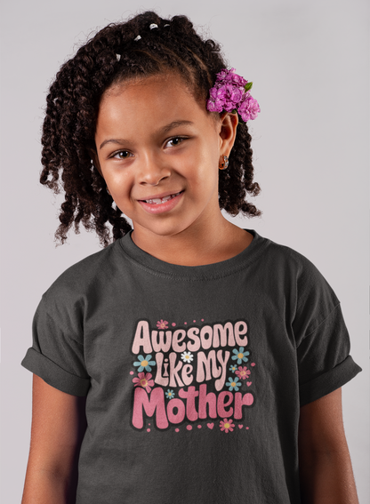 Awesome Like Mom - Girl's T-shirt