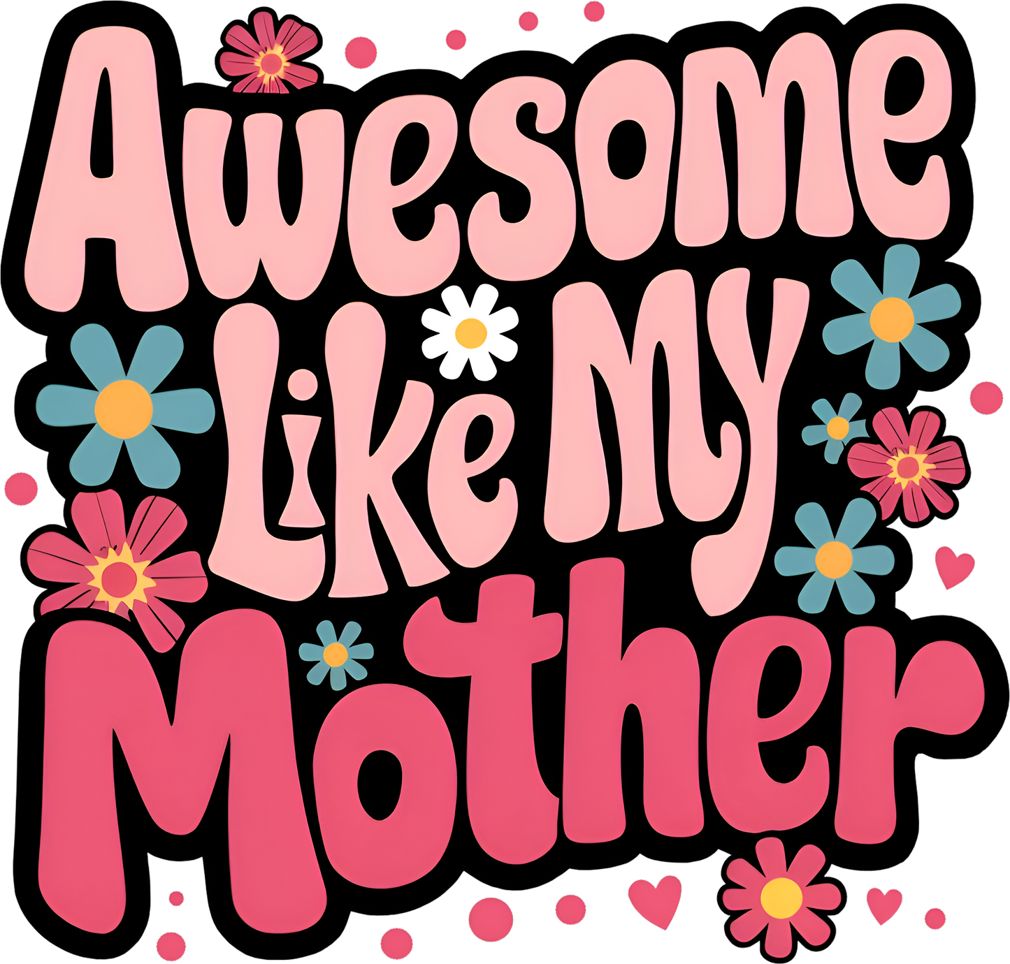 Awesome Like Mom - Girl's T-shirt